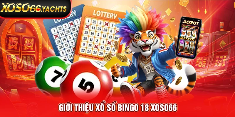 Giới thiệu xổ số Bingo 18 Xoso66